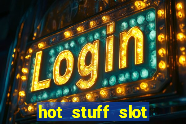 hot stuff slot machine app