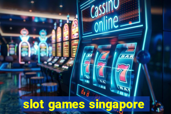 slot games singapore