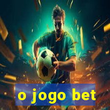 o jogo bet