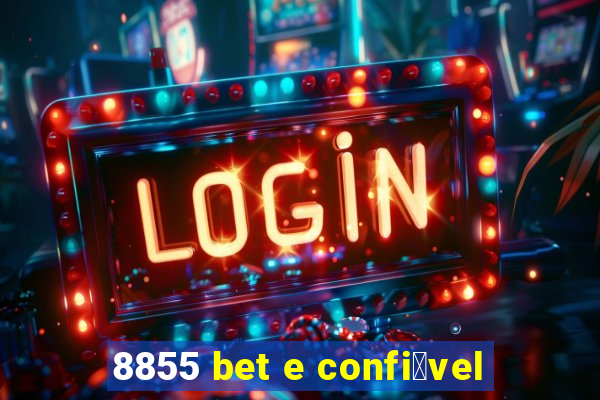 8855 bet e confi谩vel