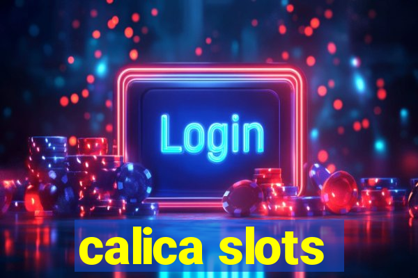 calica slots