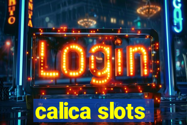 calica slots