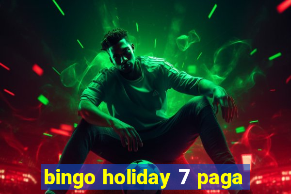 bingo holiday 7 paga