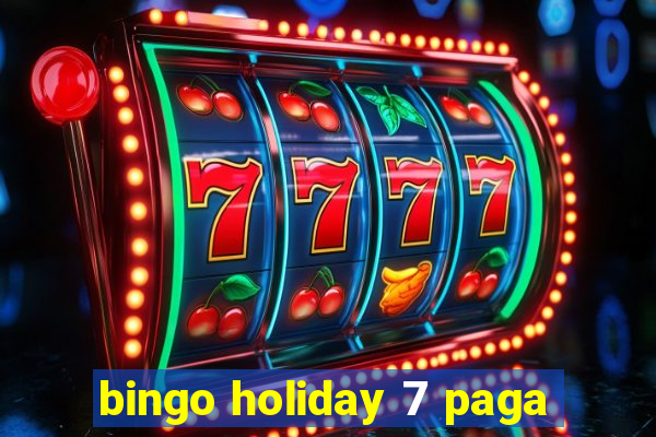 bingo holiday 7 paga