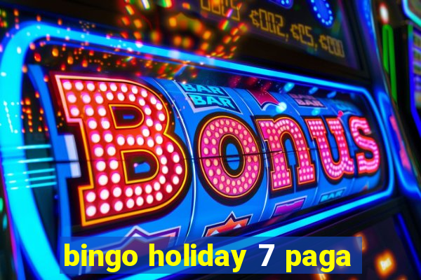 bingo holiday 7 paga