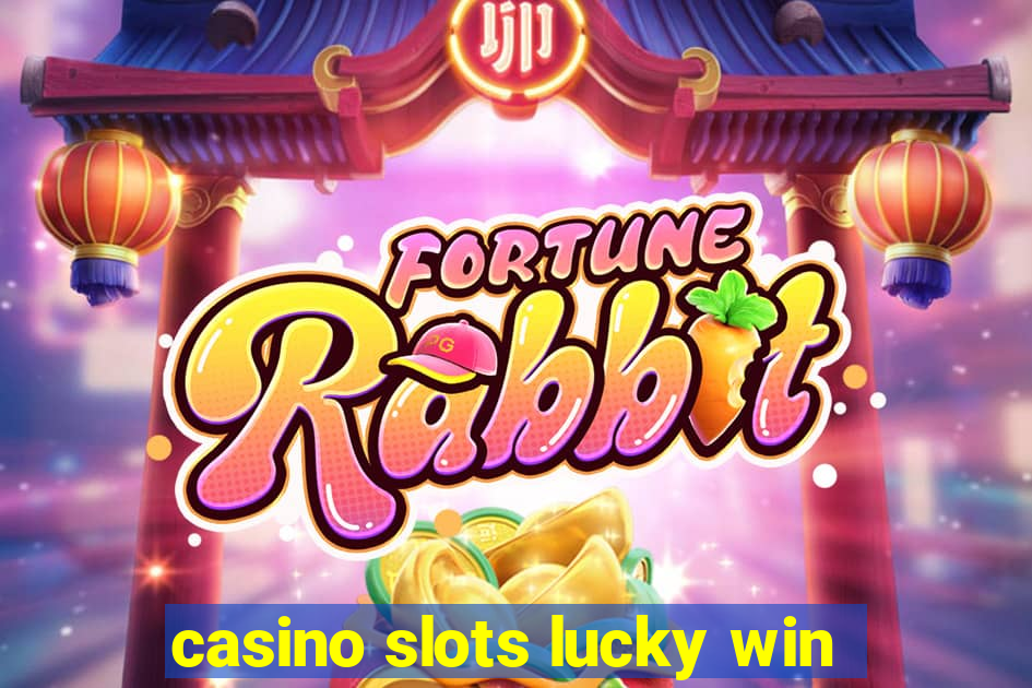 casino slots lucky win