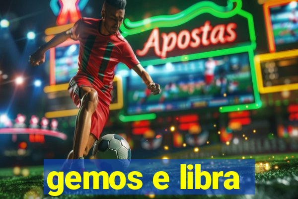 gemos e libra