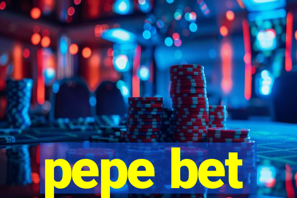 pepe bet