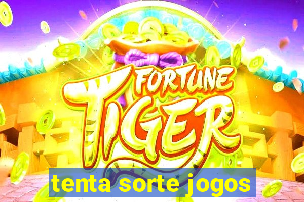 tenta sorte jogos