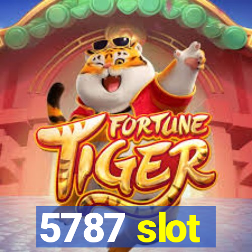 5787 slot