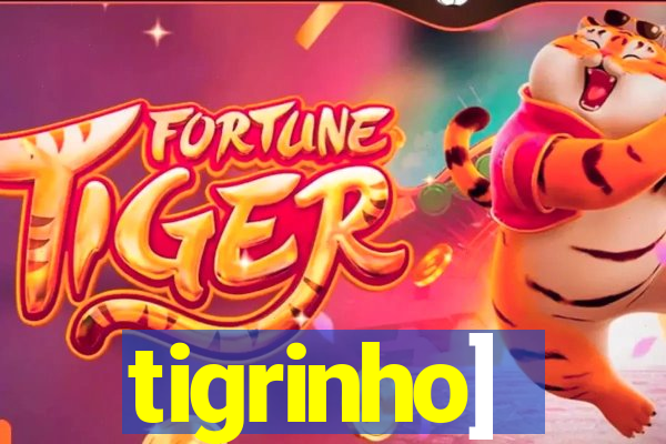 tigrinho]