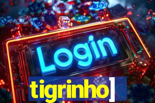 tigrinho]