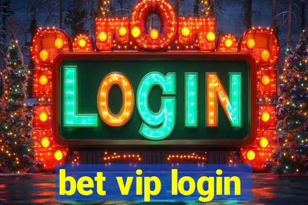 bet vip login