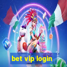 bet vip login