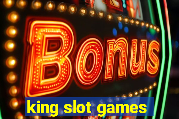 king slot games