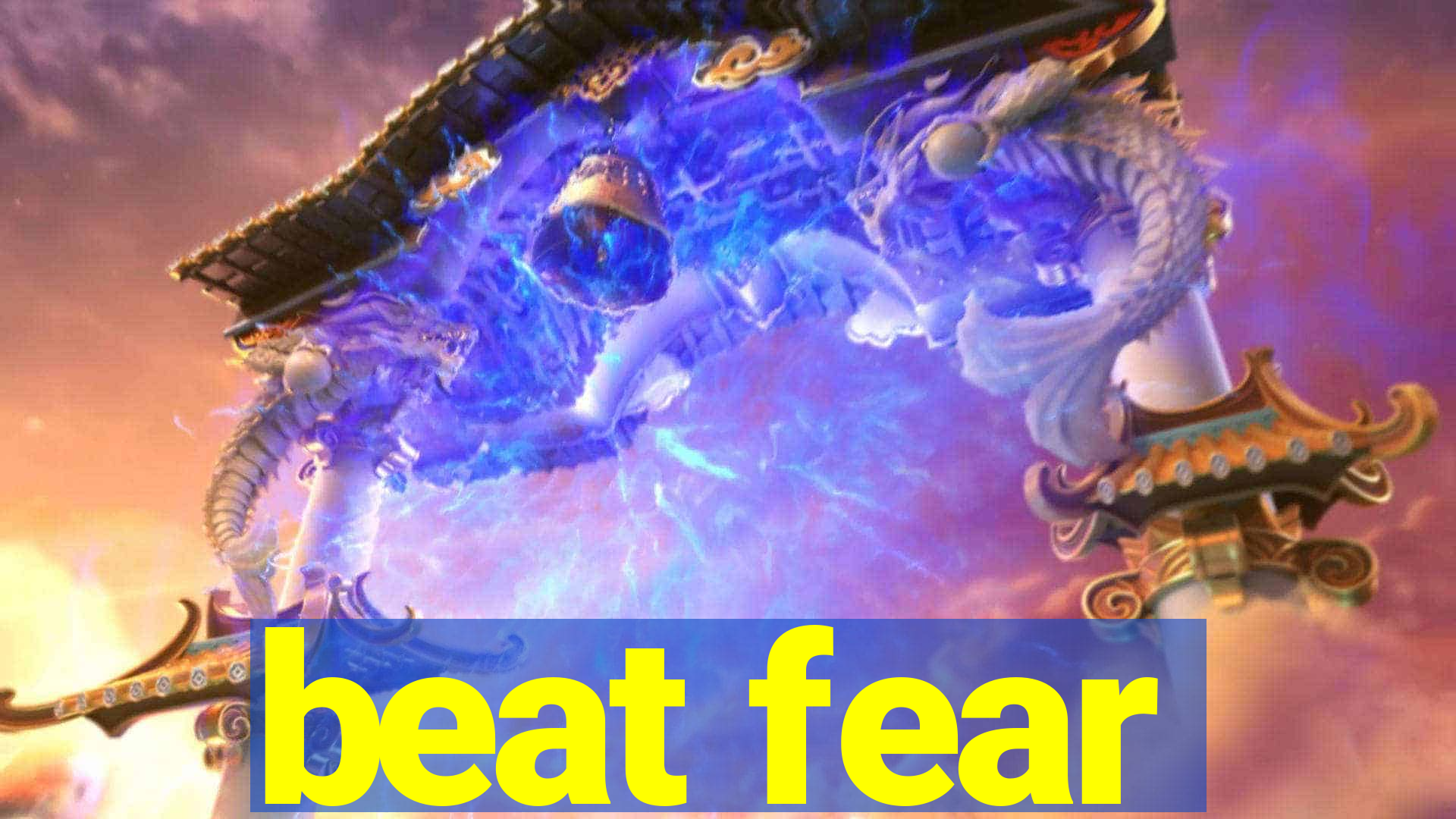 beat fear