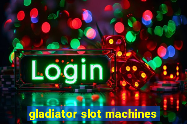 gladiator slot machines