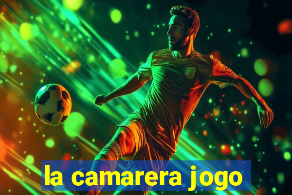 la camarera jogo