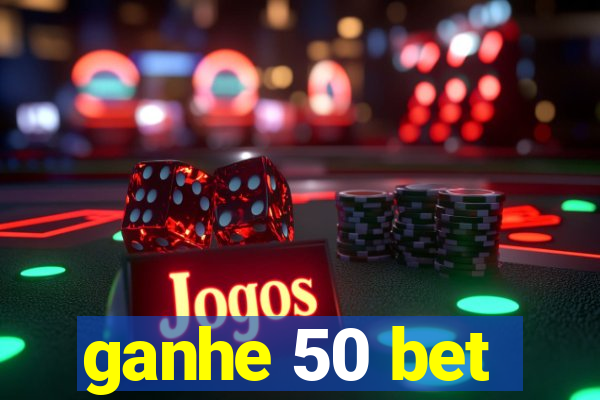 ganhe 50 bet