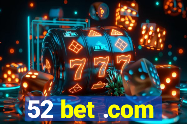 52 bet .com