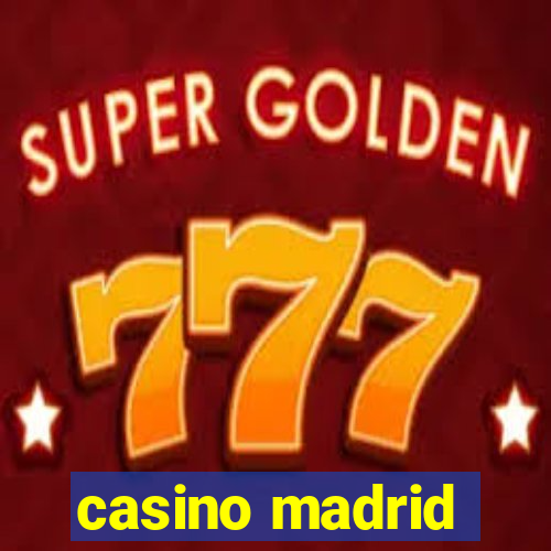 casino madrid