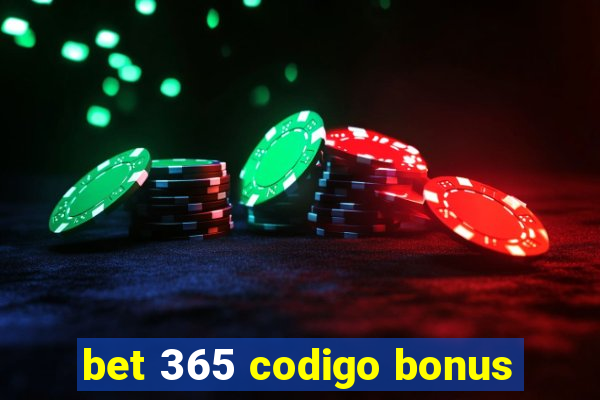 bet 365 codigo bonus