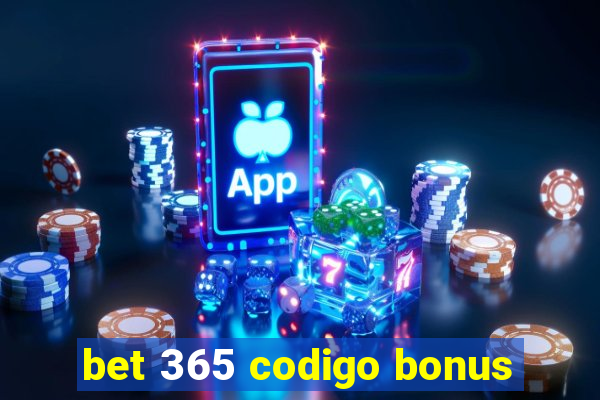 bet 365 codigo bonus