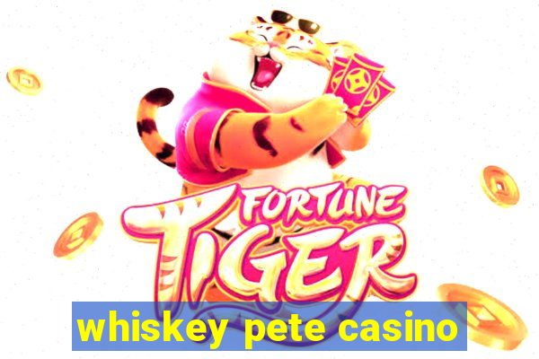 whiskey pete casino