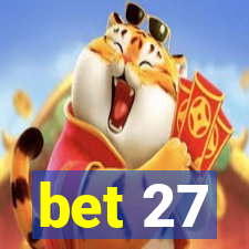 bet 27