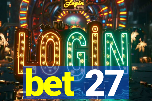 bet 27