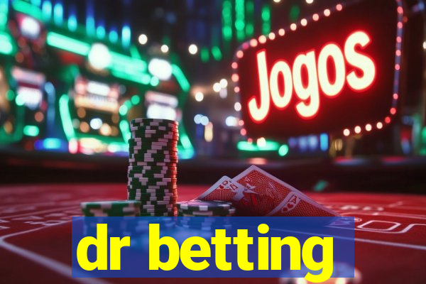 dr betting