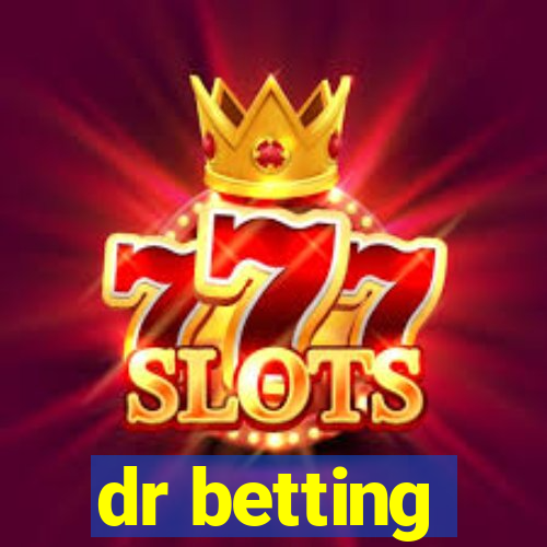 dr betting