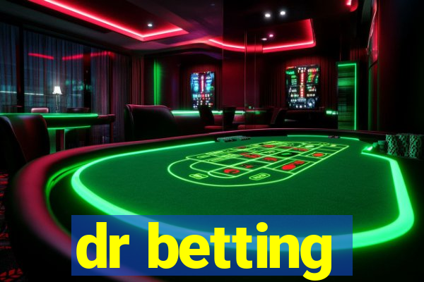 dr betting