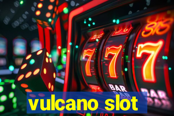 vulcano slot