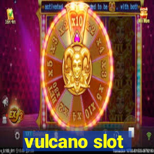 vulcano slot