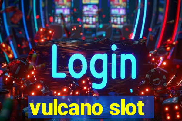 vulcano slot