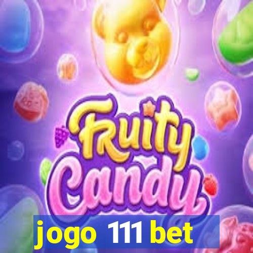 jogo 111 bet