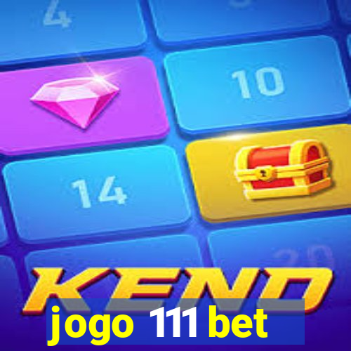 jogo 111 bet