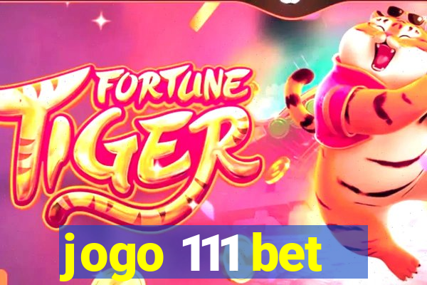 jogo 111 bet