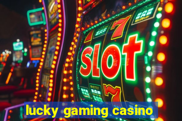 lucky gaming casino