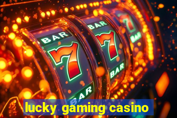 lucky gaming casino