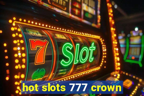 hot slots 777 crown