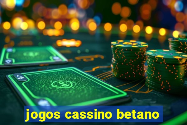 jogos cassino betano