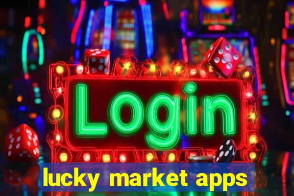 lucky market apps