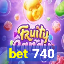 bet 740