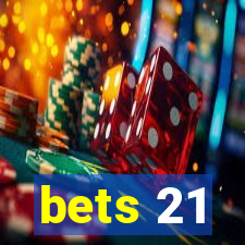 bets 21