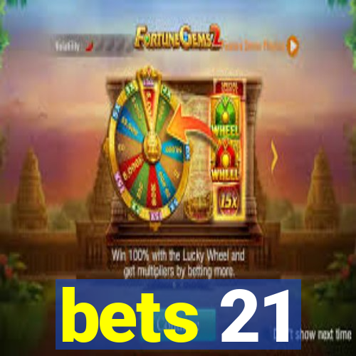 bets 21