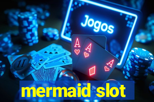 mermaid slot