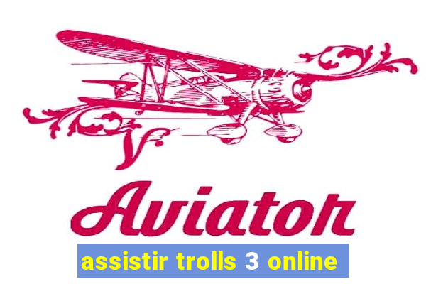 assistir trolls 3 online