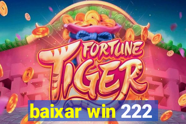 baixar win 222